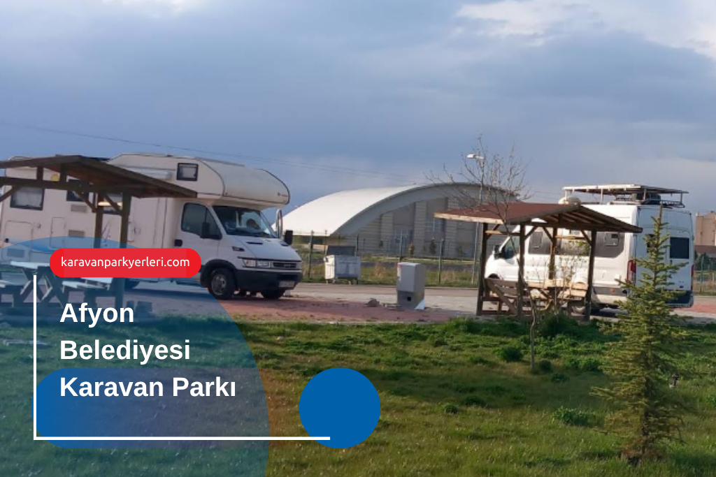 Afyon Belediyesi Karavan Kamp Alanı