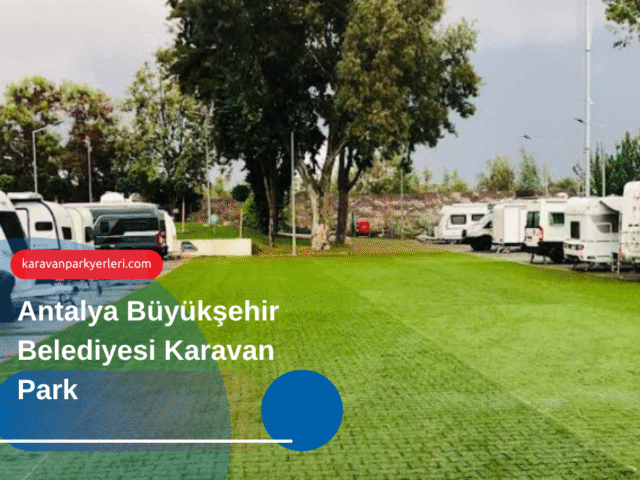 Antalya Büyükşehir Belediyesi Karavan Park