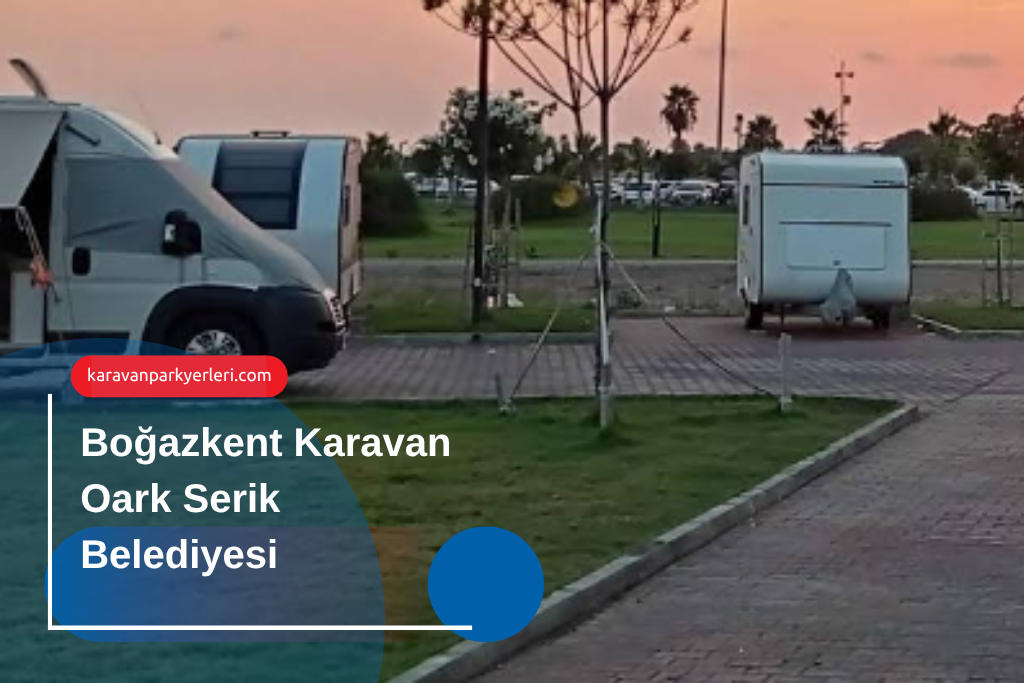 Boğazkent
Karavan Oark Serik Belediyesi