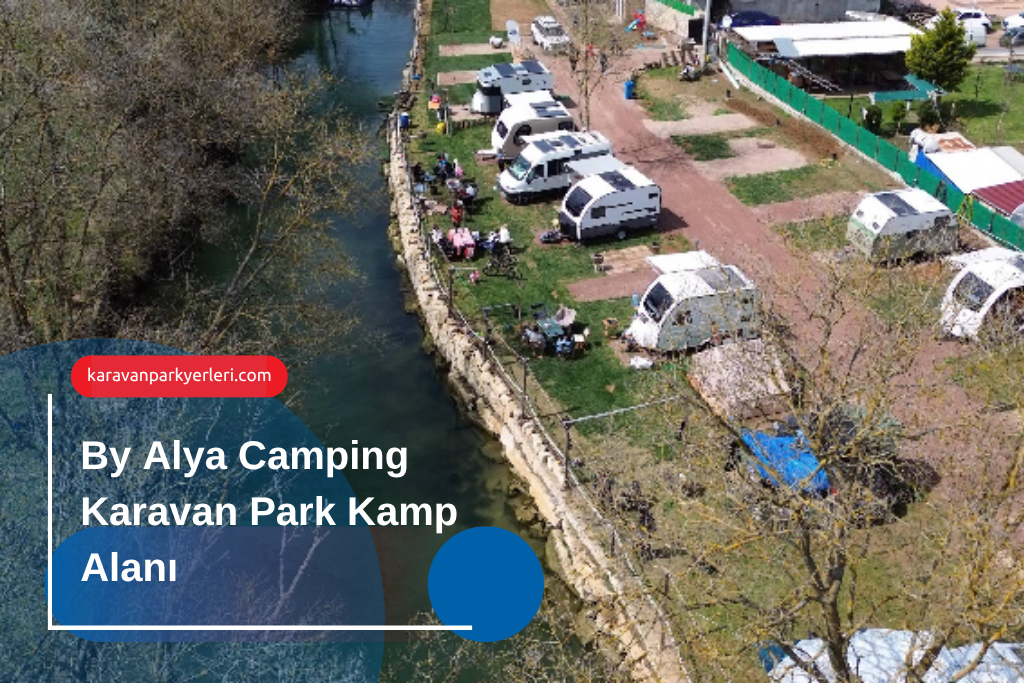 By Alya Camping Karavan Park Kamp Alanı
