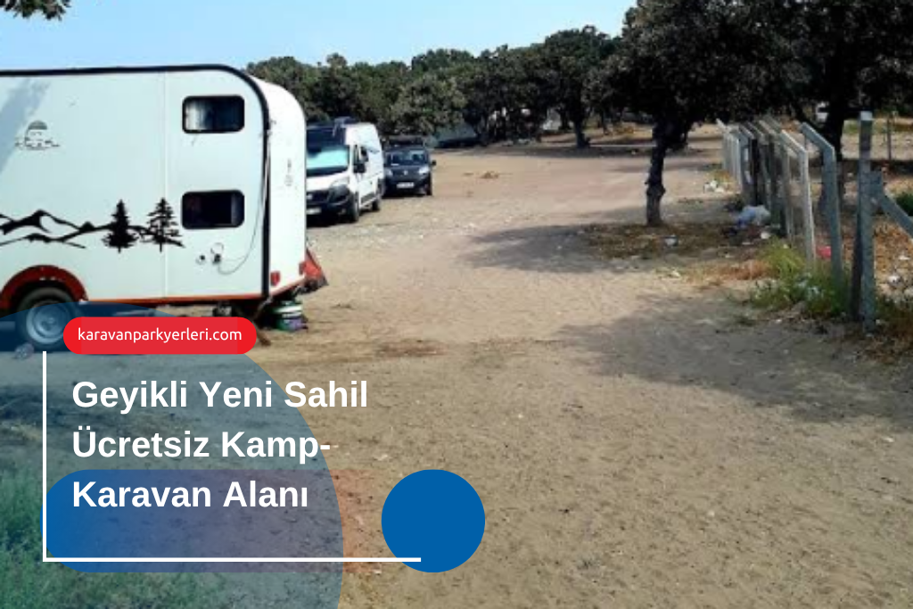 Geyikli Yeni Sahil Ücretsiz Kamp-Karavan Alanı