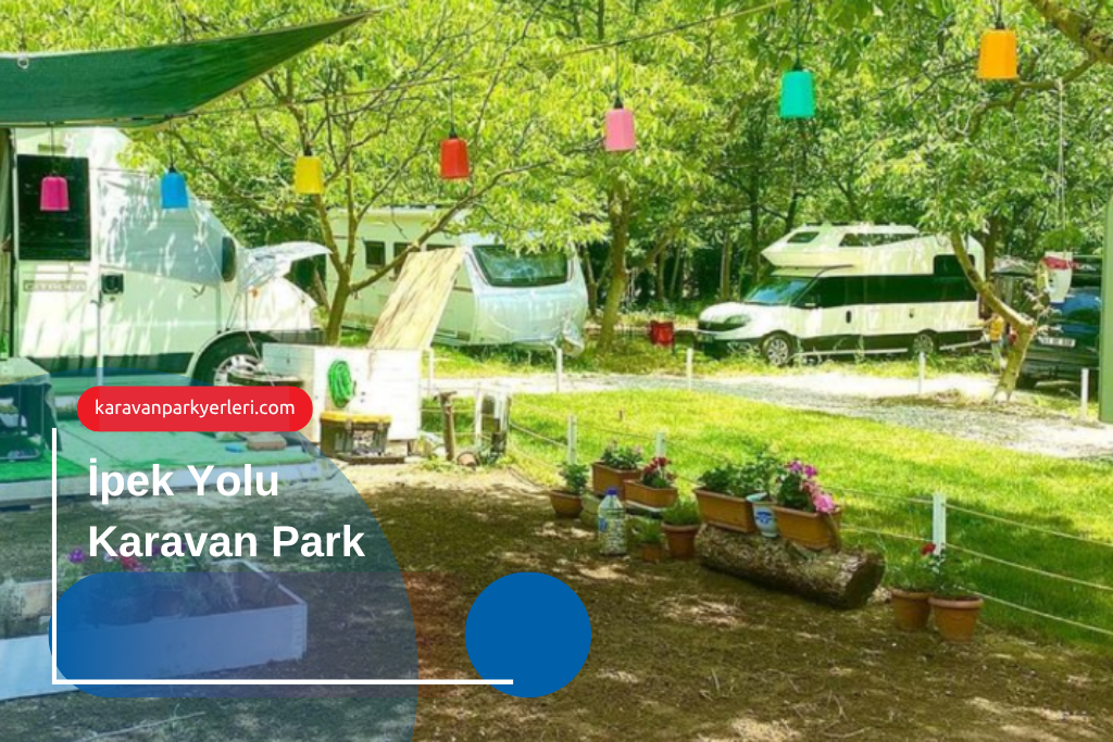 İpek Yolu Karavan Park