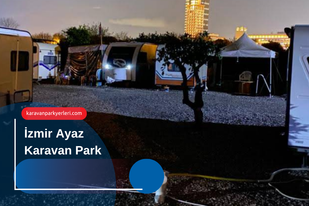 İZMİR AYAZ KARAVAN PARK