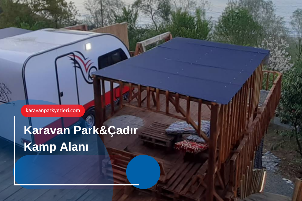 Karavan Park&Çadır Kamp Alanı